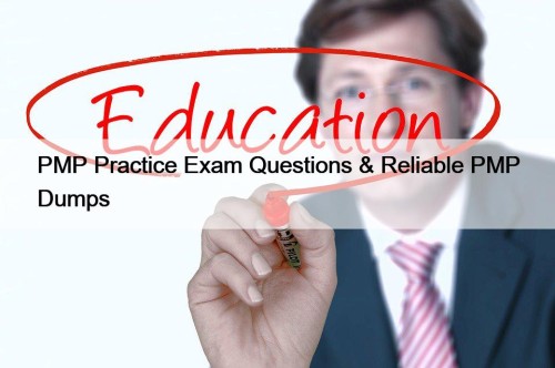 PMP Practice Exam Questions & Reliable PMP Dumps